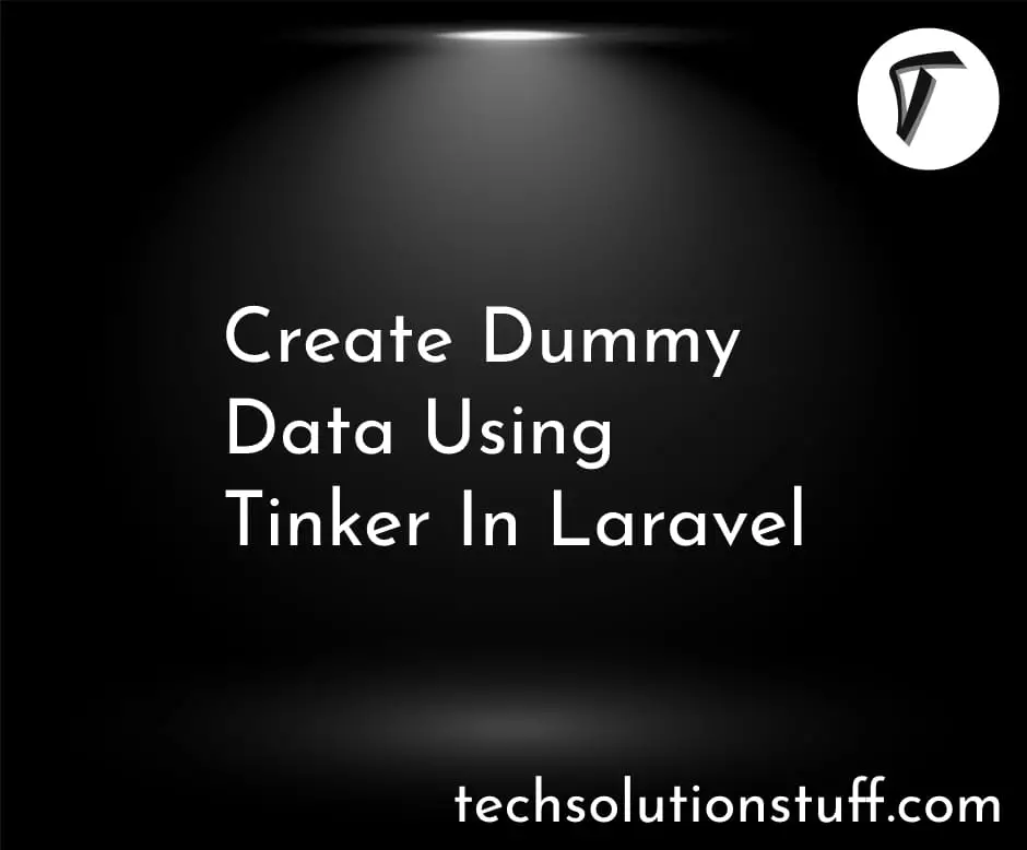 Create Dummy Data Using Tinker In Laravel