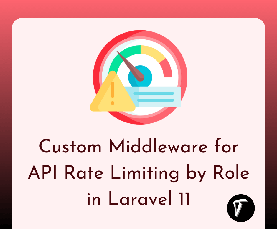 Custom Middleware for API Rate Limiting by Role in Laravel 11