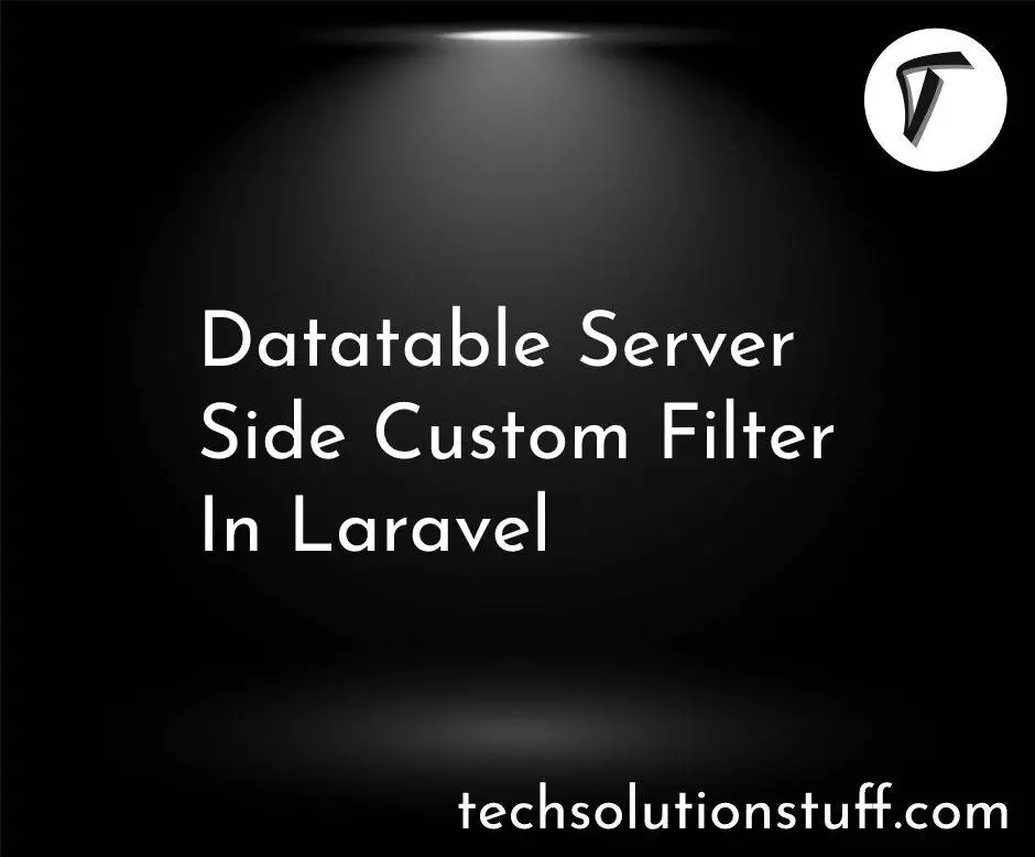 Datatable Server Side Custom Search/Filter In Laravel