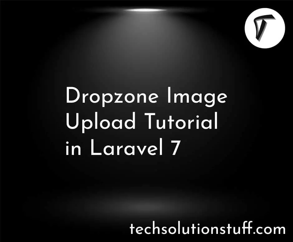 Dropzone Image Upload Tutorial In Laravel 7/8