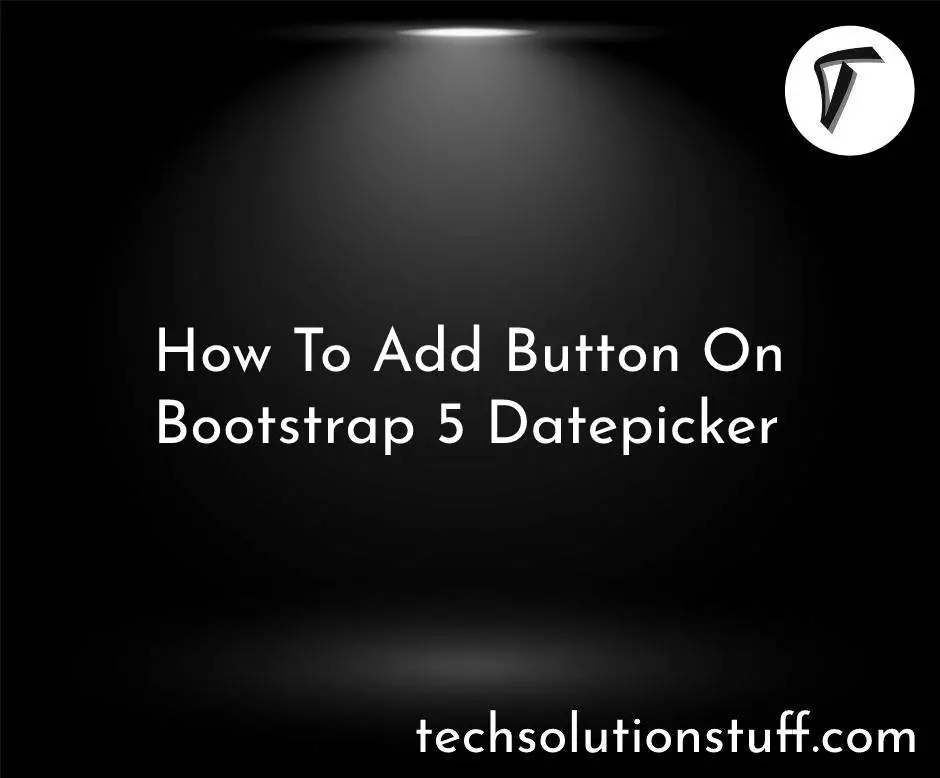 How To Add Button On Bootstrap 5 Datepicker