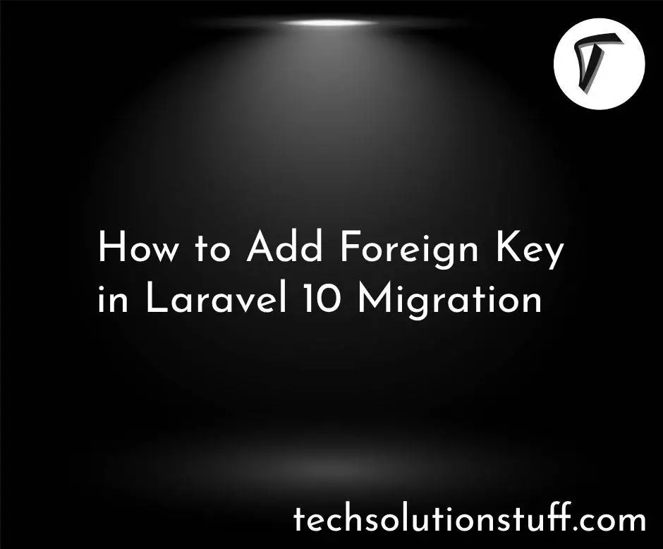 How to Add Foreign Key in Laravel 10 Migration