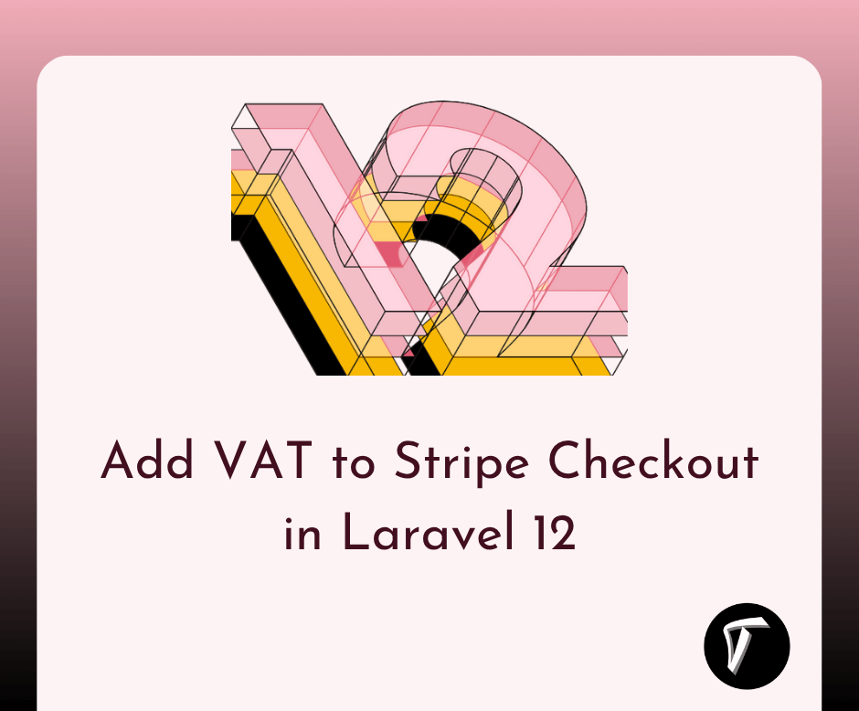 How to Add VAT to Stripe Checkout in Laravel 12: Step-by-Step