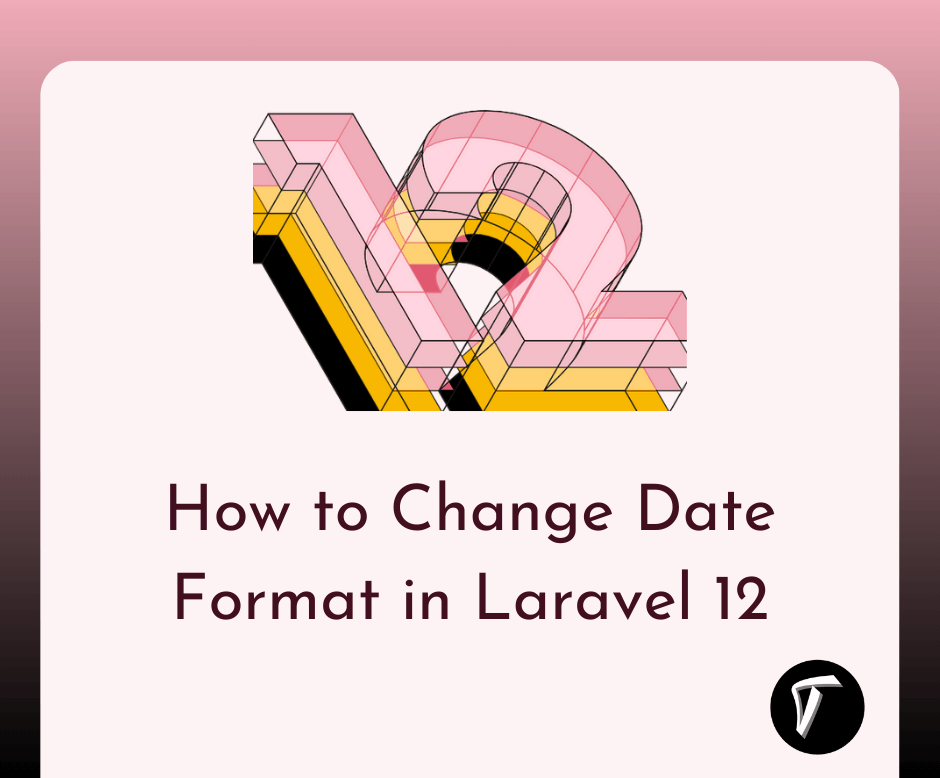 How to Change Date Format in Laravel 12