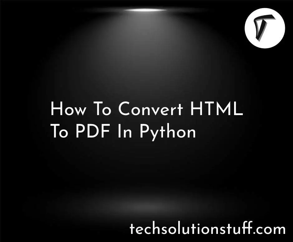How To Convert HTML To PDF In Python
