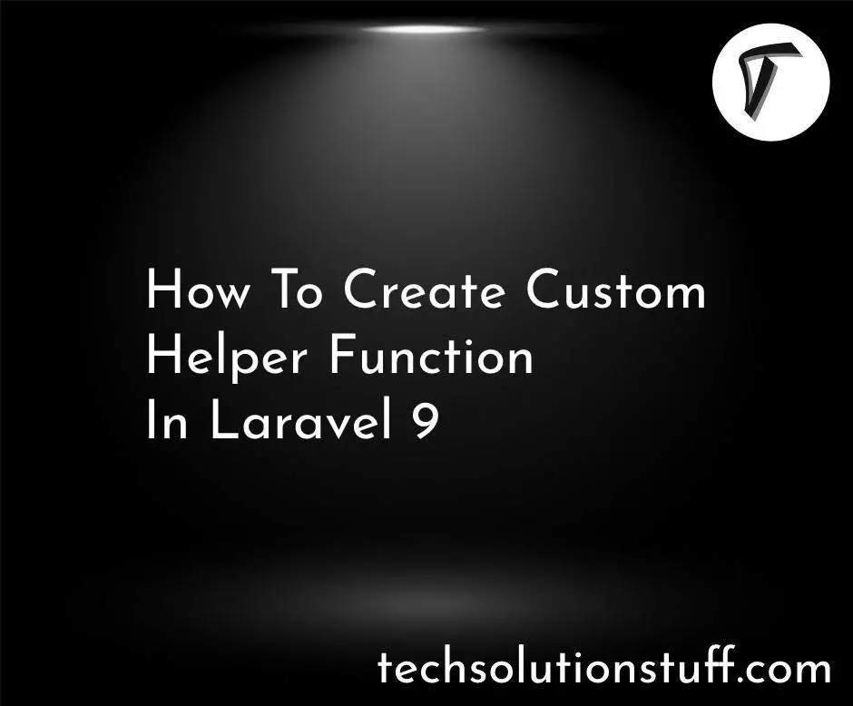 How To Create Custom Helper Function In Laravel 9