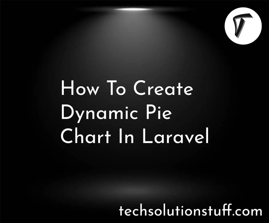 How To Create Dynamic Pie Chart In Laravel