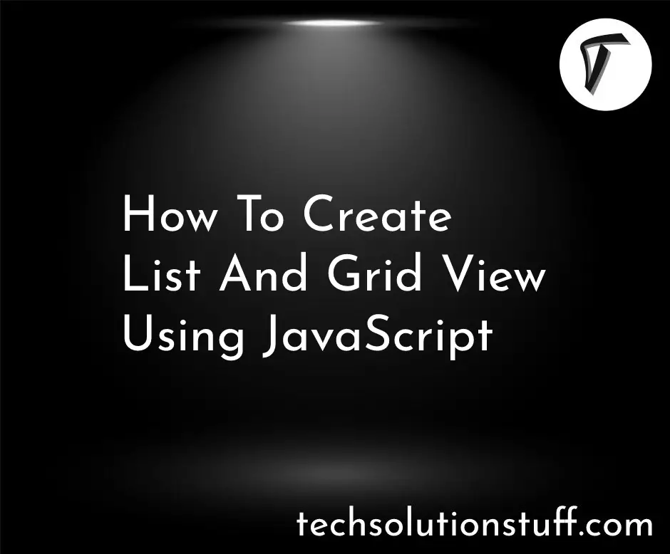 How To Create List And Grid View Using JavaScript
