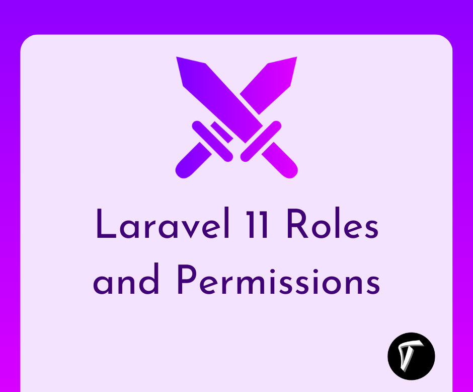 How to Create Roles and Permissions in Laravel 11