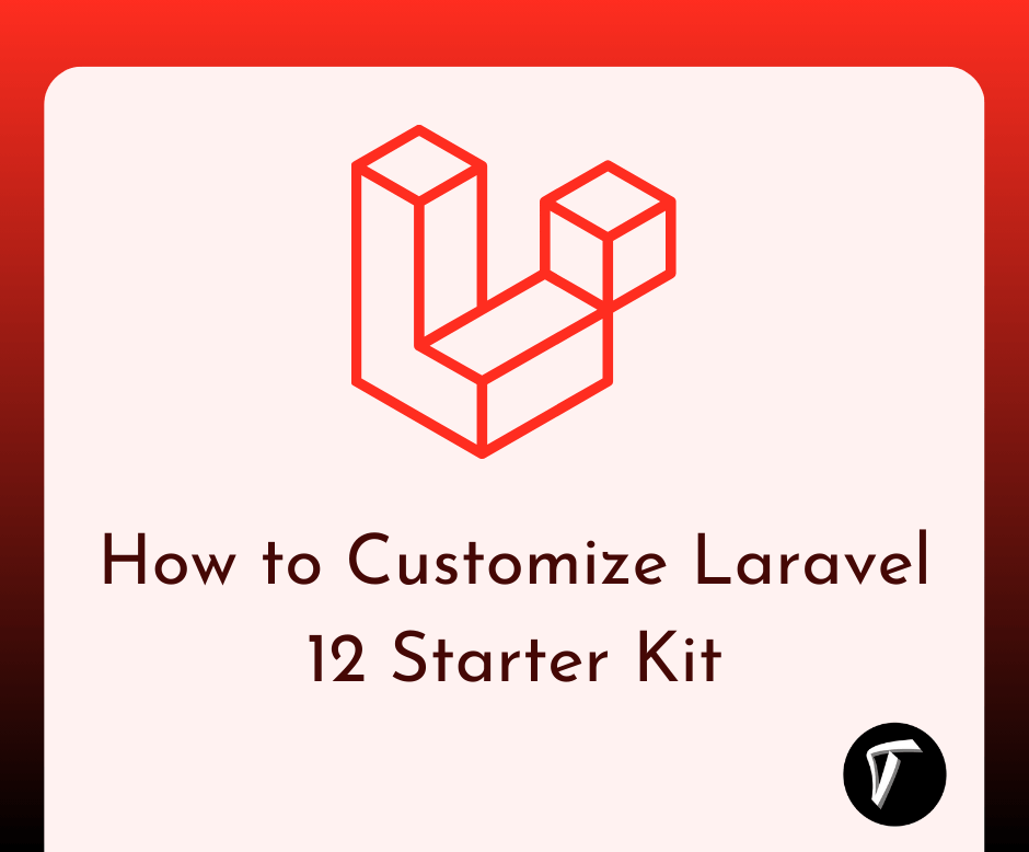 Customize Laravel 12 Starter Kit