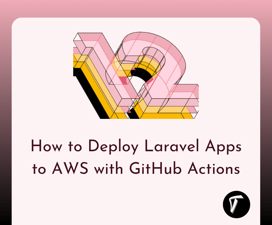 How to Deploy Laravel Apps to AWS with GitHub Actions