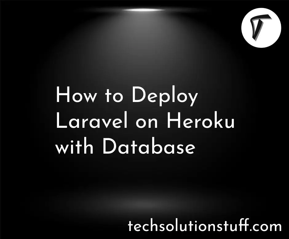 How to Deploy Laravel on Heroku with Database