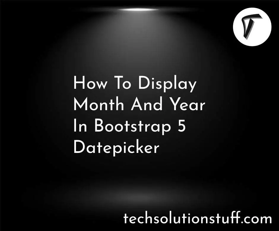 How To Display Month And Year In Bootstrap 5 Datepicker