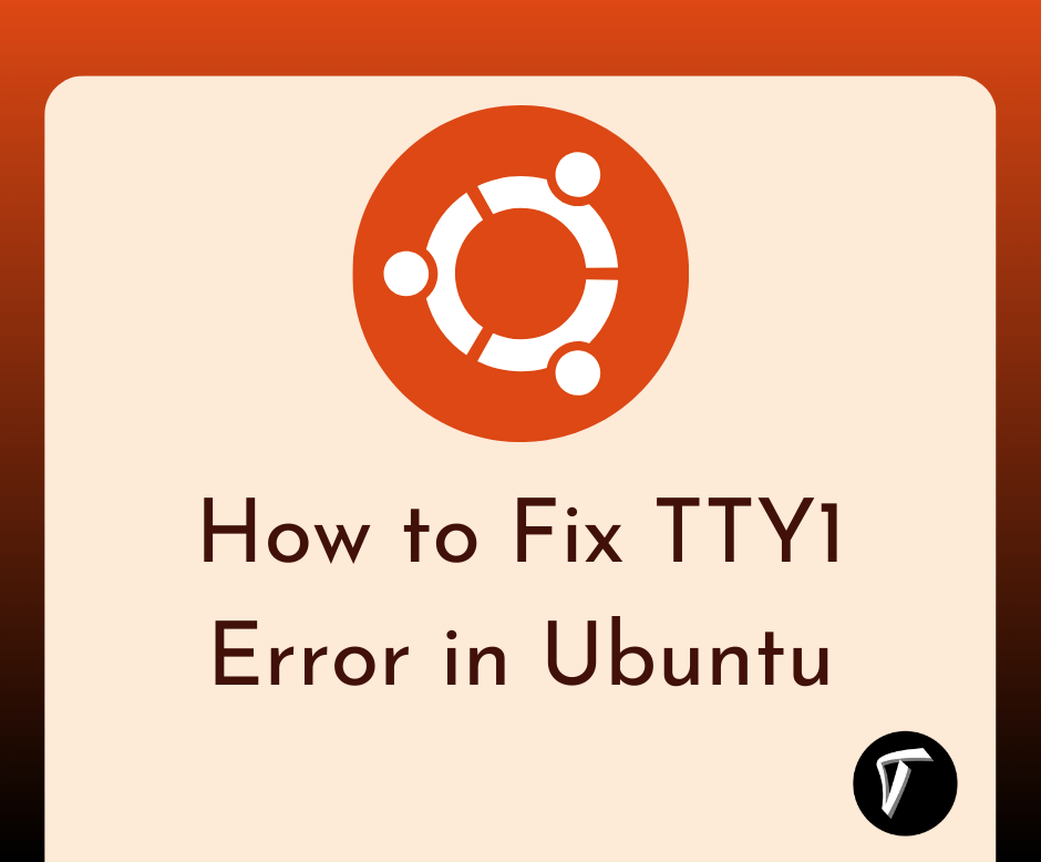 how_to_fix_tty1_error_in_ubuntu