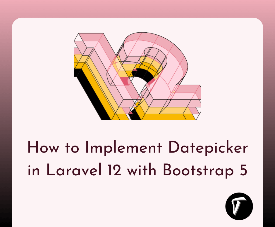 How to Implement Datepicker in Laravel 12 with Bootstrap 5