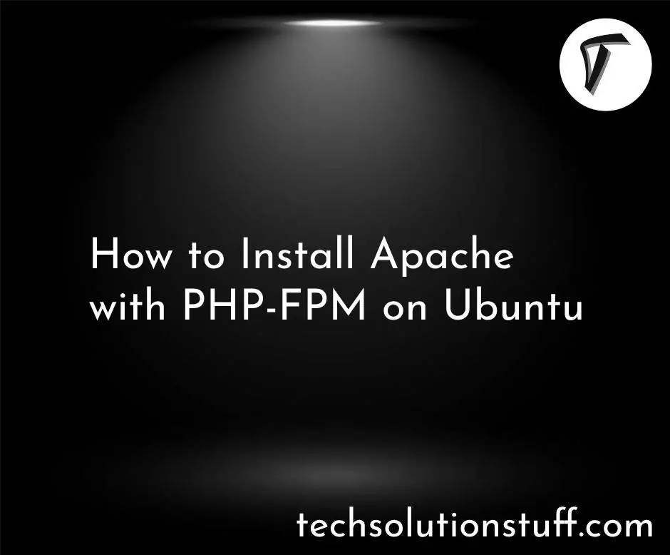 How to Install Apache with PHP-FPM on Ubuntu