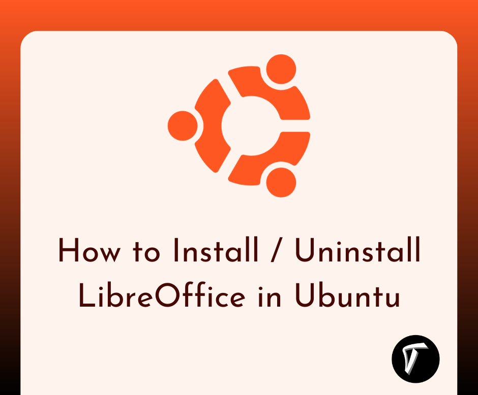 How to Install / Uninstall LibreOffice in Ubuntu