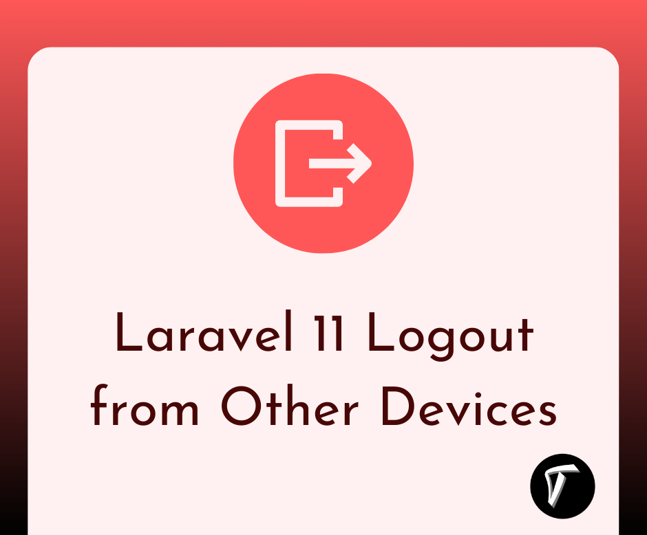 How to Logout from Other Devices in Laravel 11