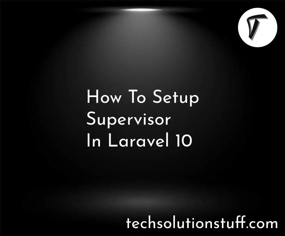 How To Setup Supervisor In Laravel 10
