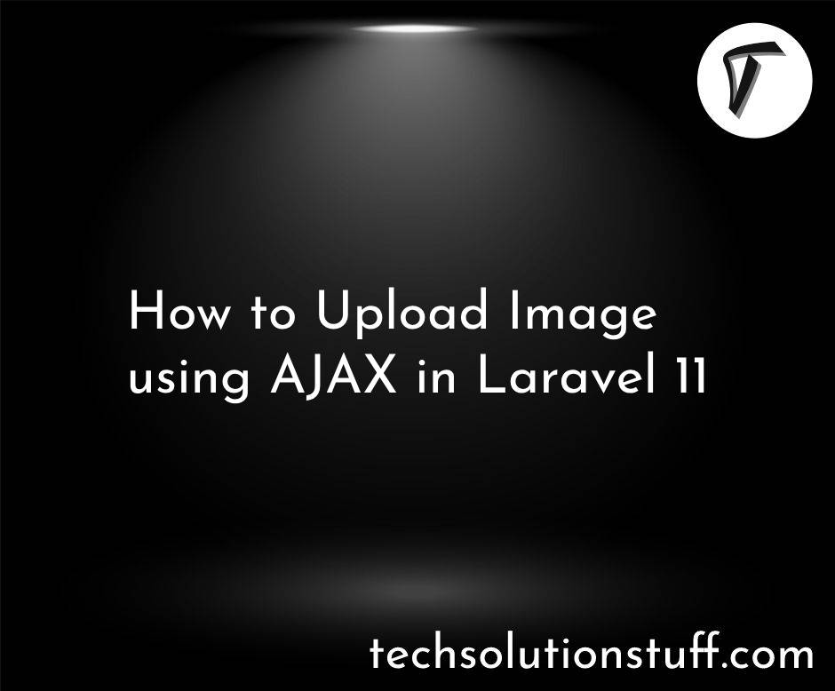 How to Upload Image using AJAX in Laravel 11