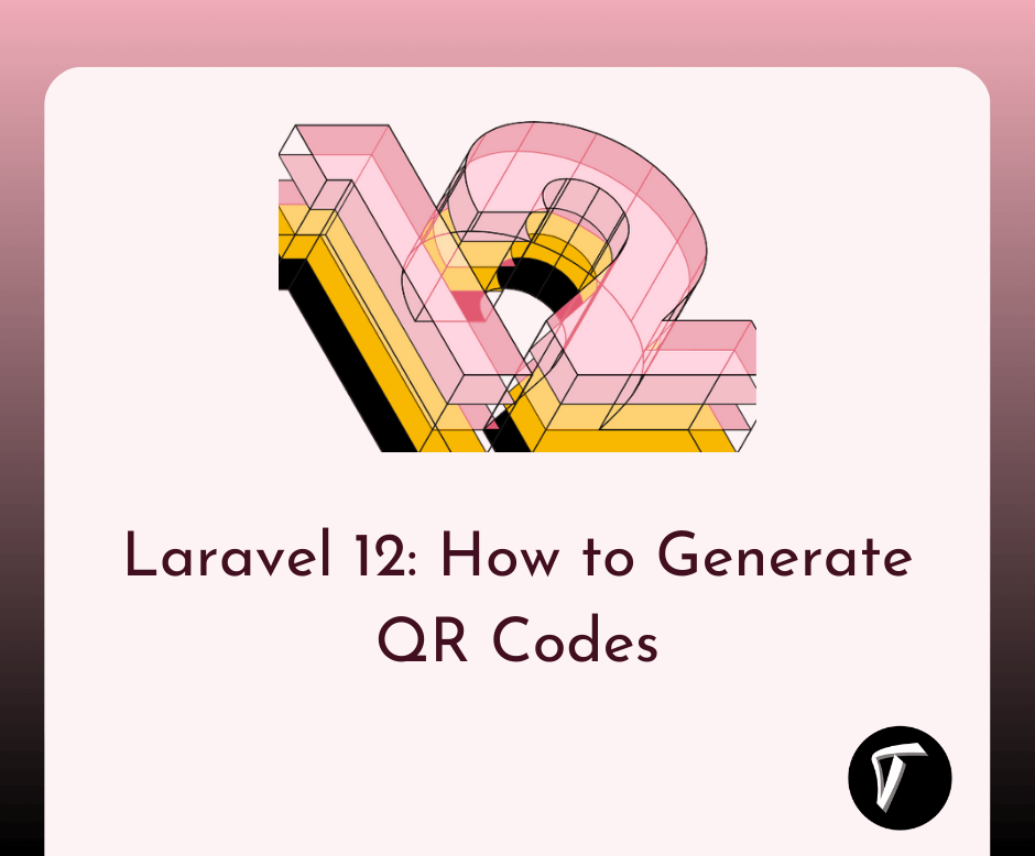 Laravel 12: How to Generate QR Codes - A Step-by-Step Guide