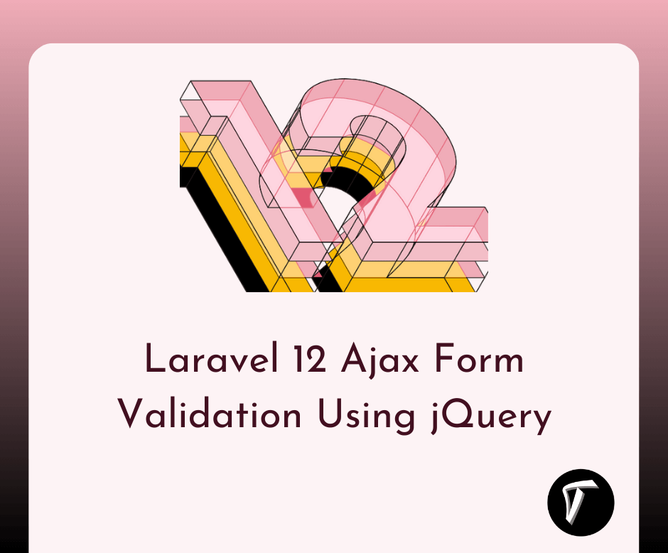 Laravel 12 Ajax Form Validation Using jQuery