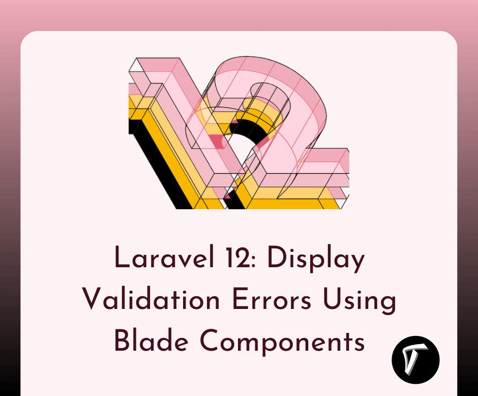 How to Add Custom Error Messages in Laravel 12