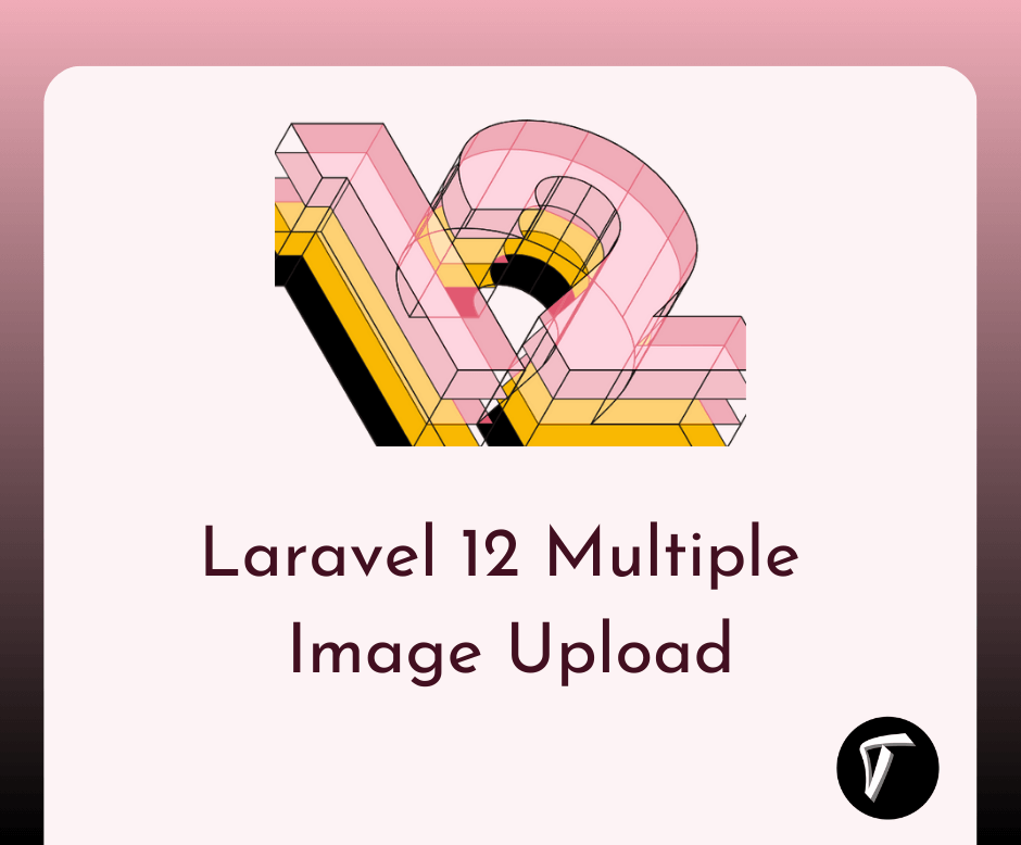 Laravel 12 Multiple Image Upload: Step by Step Guide