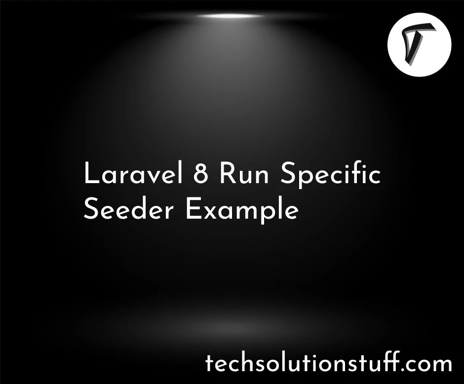 Laravel 8 Run Specific Seeder Example