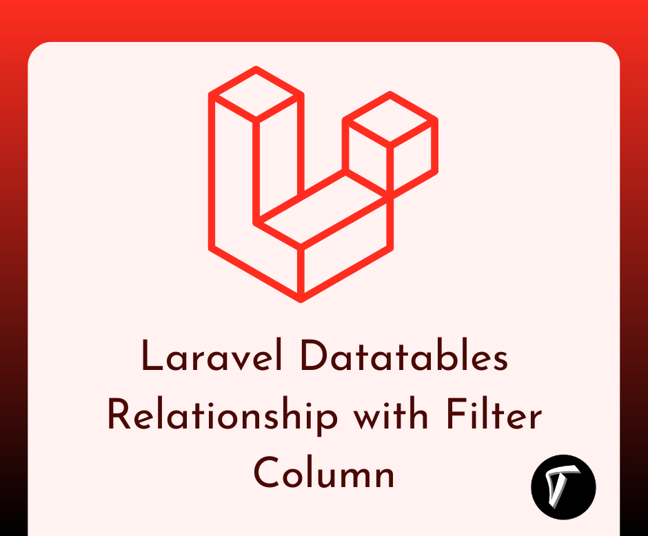 Laravel Datatables Relationship with Filter Column
