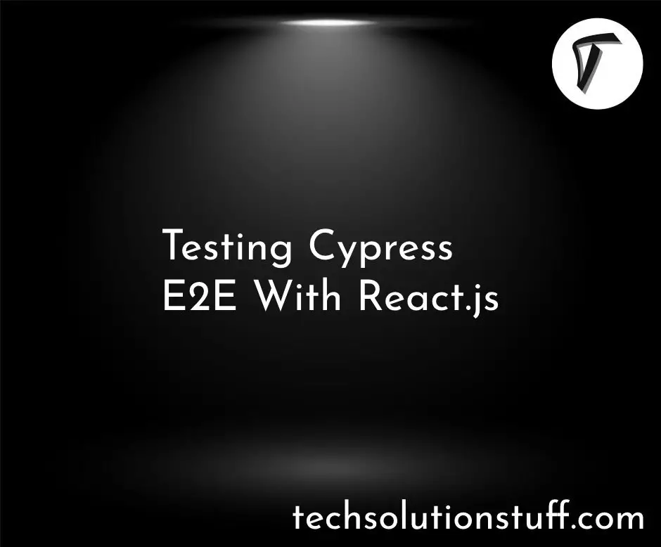 Testing Cypress E2E With React.js
